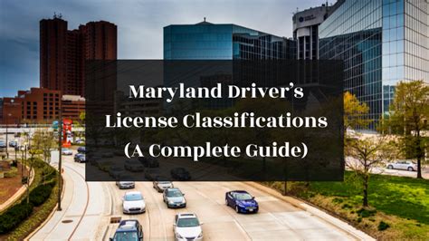 Maryland Drivers License Classifications A Complete 2023 Guide
