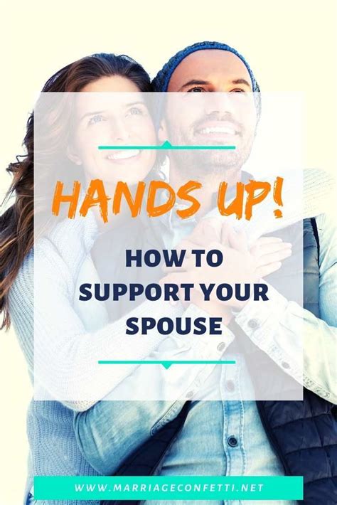 Hands Up How To Support Your Spouse Marriage Confetti Marriage
