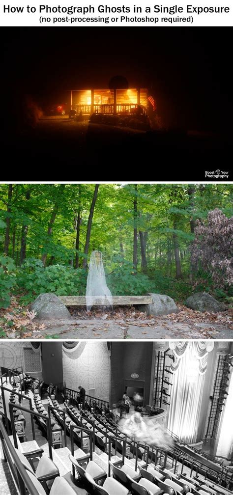 How To Photograph Ghosts In A Single Exposure Boost Your