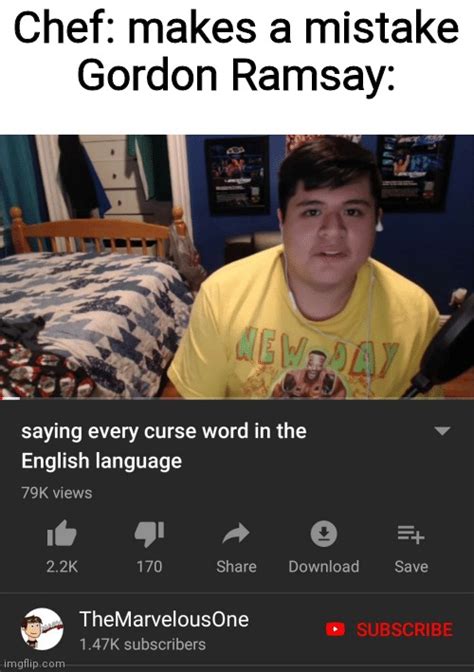 Saying Every Curse Word In The English Language Imgflip