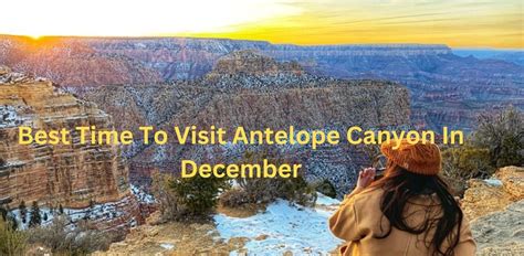 Best Time To Visit Antelope Canyon In December