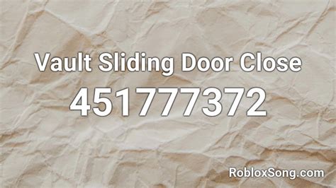 Vault Sliding Door Close Roblox Id Roblox Music Codes