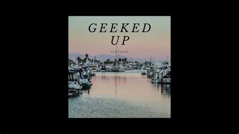 Geeked Up Official Audio Youtube