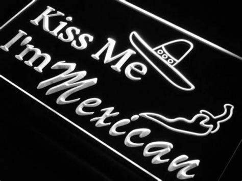 Buy Kiss Me Im Mexican Led Neon Light Sign — Way Up Ts