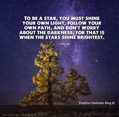 Quotes And Inspiration To Be A Star You Must Shine Your Own Light