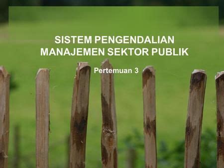Peran utama akuntansi manajemen sektor publik adalah menyediakan informasi akuntansi yang akan digunakan oleh manajer publik dalam melakukan fungsi perencanaan dan pengendalian organisasi. Fungsi Sistem Pengendalian Manajemen Sektor Publik - Kunci Soal