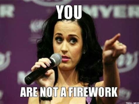 Katy Perry Firework Meme Katy Perry Katy Shut Up