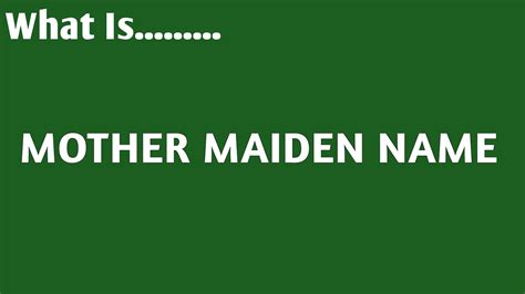 Mother Maiden Name Meaning Meaning Of Mother Maiden Name Youtube