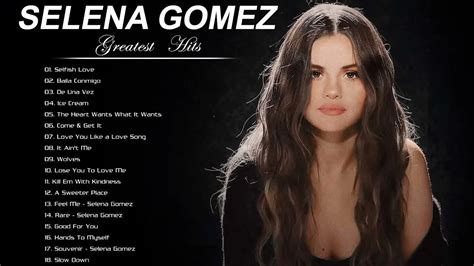 The Best Songs Of Selena Gomez Greatest Hits Selena Gomez 2021 Youtube