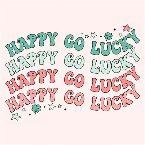 The Words Happy Go Lucky And Happy Go Luck Are In Green Pink And Blue