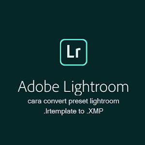 Cara Instal Preset Lightroom Mobile XMP Di Android Dan IOS