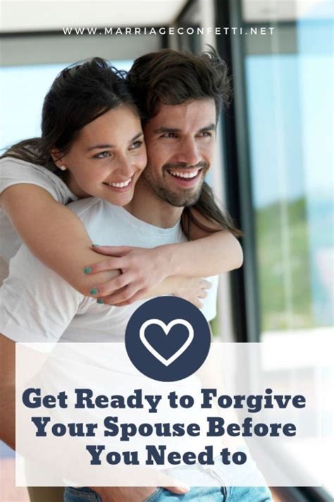 Get Ready To Forgive Your Spouse Before You Need To Marriage Confetti