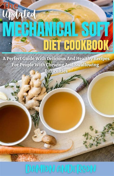 The Latest Mechanical Soft Diet Cookbook A Perfect Guide With