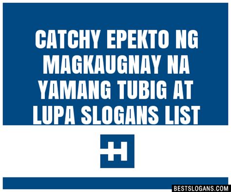 Catchy Epekto Ng Magkaugnay Na Yamang Tubig At Lupa Slogans