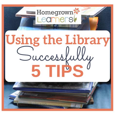 5 Tips For Using The Library Successfully — Homegrown Learners
