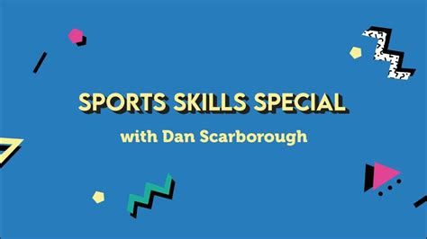 Sports Skills Special With Dan Scarborough Youtube