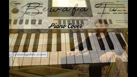 Bewafa Tu Guri Piano Cover Youtube