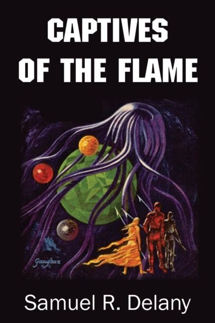captives of the flame samuel r delany buy captives of the flame as book paperback from tales