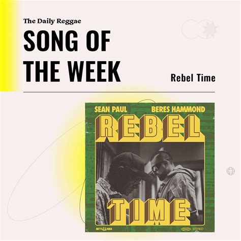 Song Of The Week Sean Paul And Beres Hammond Unite For “rebel Time