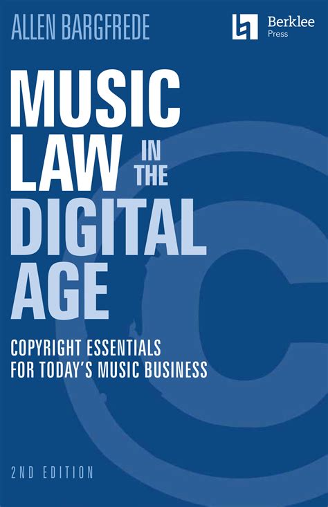 It is important to learn the basics before embarking on a career in music. Music Law in the Digital Age, 2nd Edition - Berklee Press