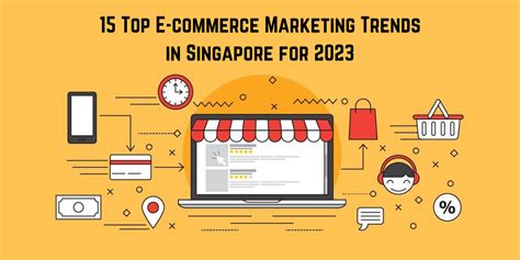 15 Top E Commerce Marketing Trends In Singapore For 2023 Ixen Interactive