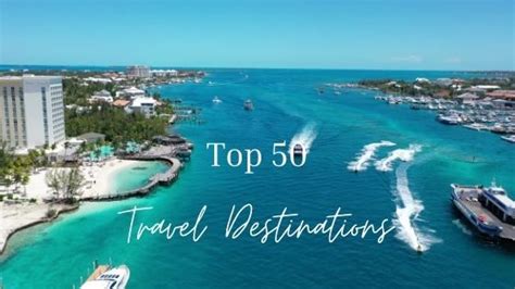 Top 50 Travel Destinations And Places To Visit In The World 2023 Travel