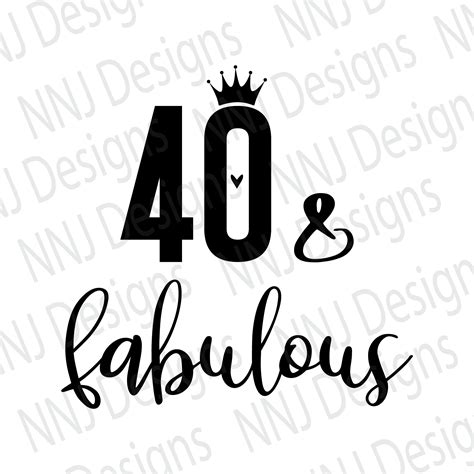 40 And Fabulous Svg 40th Forty Birthday Shirt Tshirt Clipart Etsy