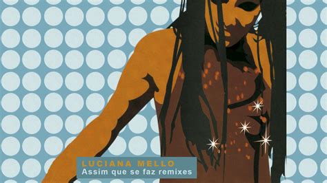 Luciana Mello Assim Que Se Faz REMIXES Álbum Completo 2002