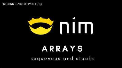 Getting Started With Nim Arrays Sequences And Stacks Youtube