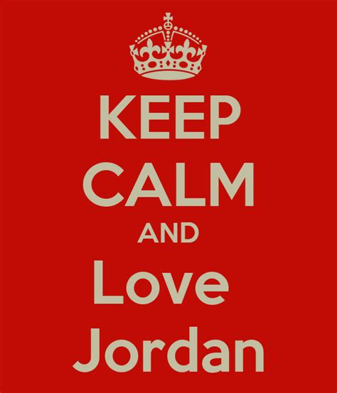 Keep Calm And Love Jordan Keep Calm And Carry On Image Generator