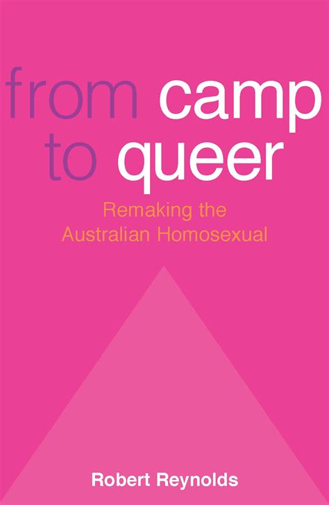 From Camp To Queer Robert Reynolds — Melbourne University Publishing