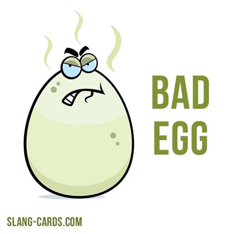 Hi There Our Slang Term Of The Day Is ”bad Egg” Which Means “someone