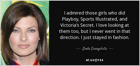 Linda Evangelista Quote I Admired Those Girls Who Did Playboy Sports