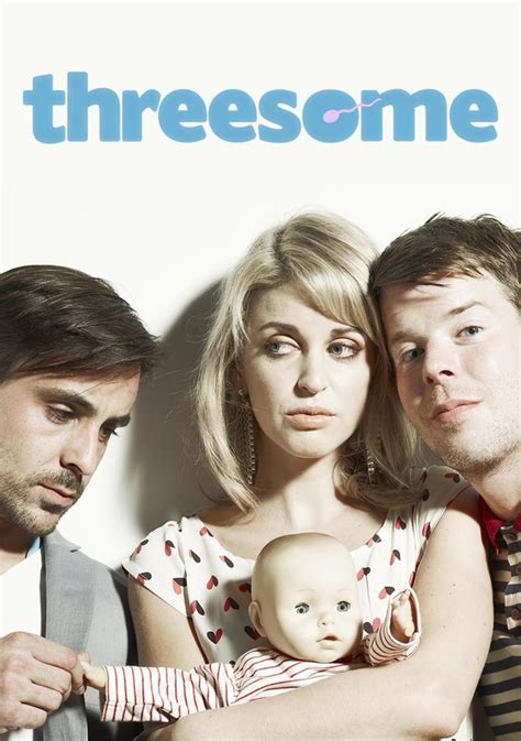 threesome tv show info opinions and more fiebreseries english