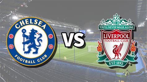 Chelsea Vs Liverpool Live Stream How To Watch Premier League Game Online And On Tv Team News