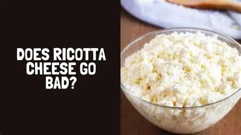 Does Ricotta Cheese Go Bad How Long Does Ricotta Cheese Last
