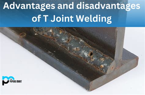 Advantages And Disadvantages Of T Joint Welding
