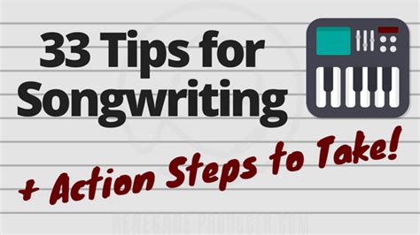 33 Tips For Songwriting Action Steps To Take Straight Away