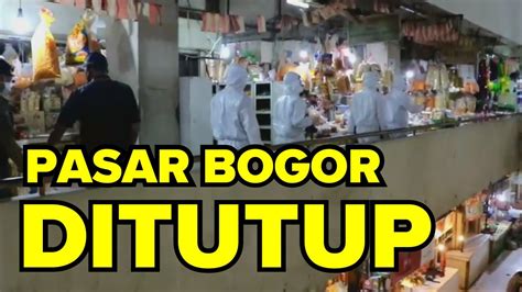 Pasar Bogor Ditutup Youtube