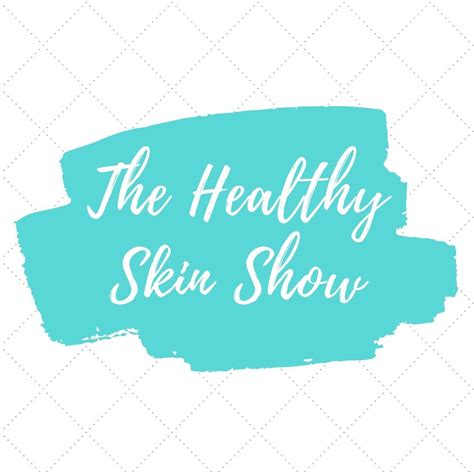 The Healthy Skin Show Is Dedicated To Helping You Find Alternative