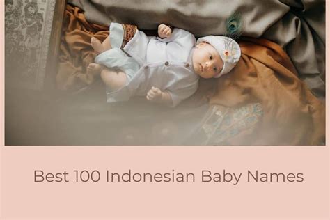 The Best 100 Indonesian Names For Boys And Girls Fathering Magazine