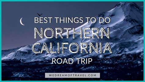 The Perfect Northern California Road Trip Stops Maps And More ⋆ We