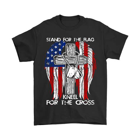 Stand For The Flag Kneel For The Cross Us Veteran Day Shirts The