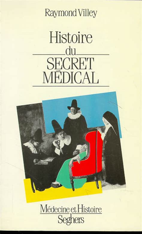 Amazon Fr Histoire Du Secret Medical Villey Raymond Livres
