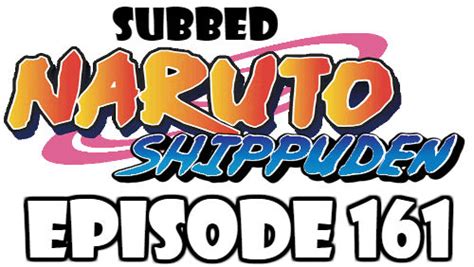 And it's the only legal way to watch naruto shippuden in india. Naruto Shippuden Episode 161 Subbed English Free Online ...