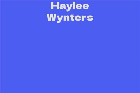 haylee wynters facts bio career net worth aidwiki
