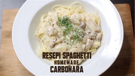 1 biji bawang besar holland cincang 5 ulas bwg putih cincang 5 btg sosej 1 tin. Resepi Spaghetti Carbonara Homemade - YouTube