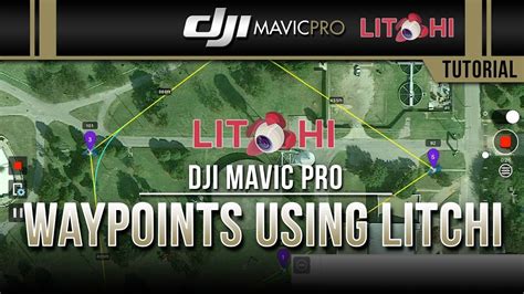 Dji Mavic Pro Waypoints Using Litchi App Tutorial Youtube