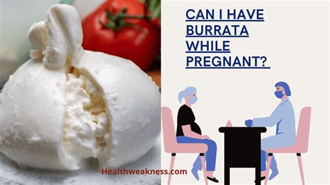 Can You Have Burrata Cheese While Pregnant Safety Measures Healthweakness