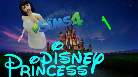 Lets Play The Sims 4 Disney Princess Legacy Part 1 How To Get A